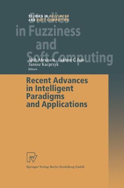 Cover for Ajith Abraham · Recent Advances in Intelligent Paradigms and Applications - Studies in Fuzziness and Soft Computing (Paperback Book) [Softcover reprint of hardcover 1st ed. 2003 edition] (2010)