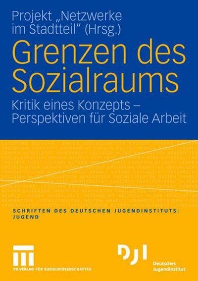 Grenzen des Sozialraums - Projekt - Books - Springer Fachmedien Wiesbaden - 9783810040213 - November 15, 2005