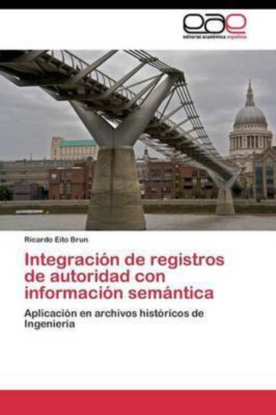 Cover for Eito Brun Ricardo · Integracion De Registros De Autoridad Con Informacion Semantica (Taschenbuch) (2011)