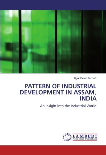 Cover for Ujjal Deka Baruah · Pattern of Industrial Development in Assam, India: an Insight into the Industrial World (Pocketbok) (2011)
