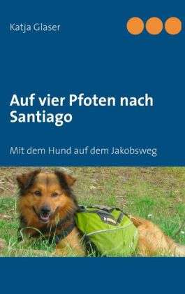 Cover for Glaser · Auf vier Pfoten nach Santiago (Book)