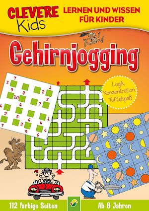 Cover for Schwager und Steinlein · Clevere Kids Gehirnjogging - Lernen und Wissen für Kinder ab 8 Jahren (Pocketbok) (2021)