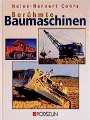 Berühmte Baumaschinen - Heinz-Herbert Cohrs - Books - Podszun GmbH - 9783861332213 - September 1, 1999