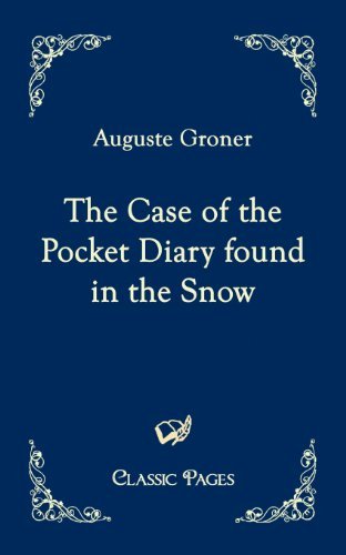 Cover for Auguste Groner · The Case of the Pocket Diary Found in the Snow (Classic Pages) (Pocketbok) (2010)