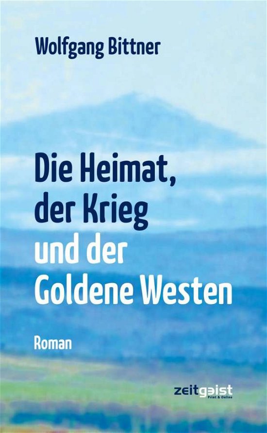 Cover for Bittner · Die Heimat, der Krieg und der G (Book)