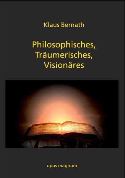 Cover for Klaus Bernath · Philosophisches, Traumerisches, Visionares (Paperback Book) (2018)