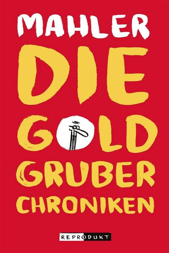 Cover for Mahler · Die Goldgruber-Chroniken (Bok)