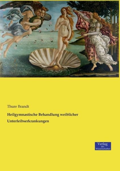 Cover for Thure Brandt · Heilgymnastische Behandlung weiblicher Unterleibserkrankungen (Paperback Book) (2019)