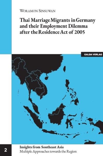 Cover for Woranmon Sinsuwan · Thai Marriage Migrants in Germany and their Employment Dilemma after the Residence Act of 2005 (Paperback Book) (2020)