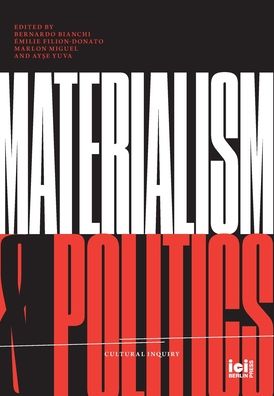 Cover for Bernardo Bianchi · Materialism and Politics - Cultural Inquiry (Hardcover Book) (2021)