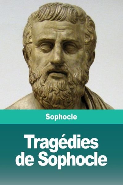 Cover for Sophocles · Tragedies de Sophocle (Paperback Book) (2019)