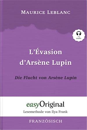 Cover for Maurice Leblanc · Arsène Lupin - 3 / L'Évasion dArsène Lupin / Die Flucht von Arsène Lupin (Buch + Audio-CD) - Lesemethode von Ilya Frank - Zweisprachige Ausgabe Französisch-Deutsch (Bok) (2023)