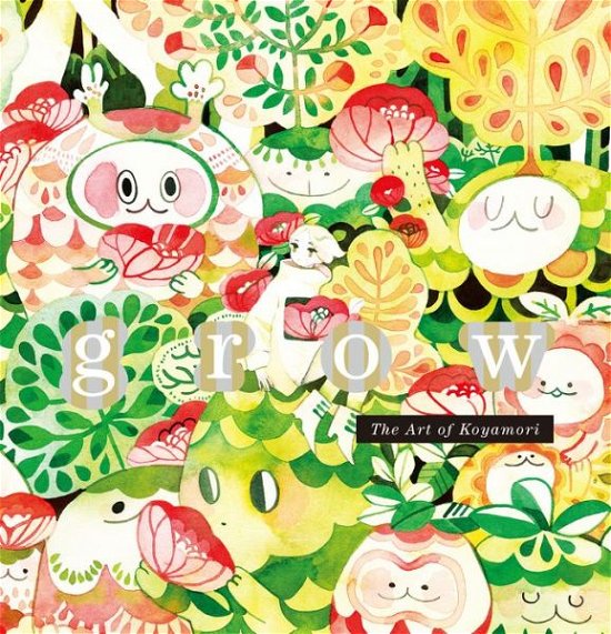 Cover for Koyamori · Grow: The Art of Koyamori (Taschenbuch) (2018)