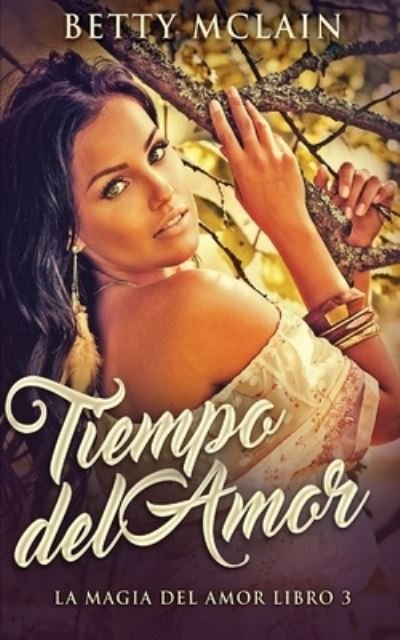Cover for Betty McLain · Tiempo del Amor - La Magia del Amor (Paperback Book) [Edicion En Rustica edition] (2021)