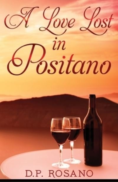 Cover for D P Rosano · A Love Lost in Positano (Paperback Book) [2nd edition] (2021)
