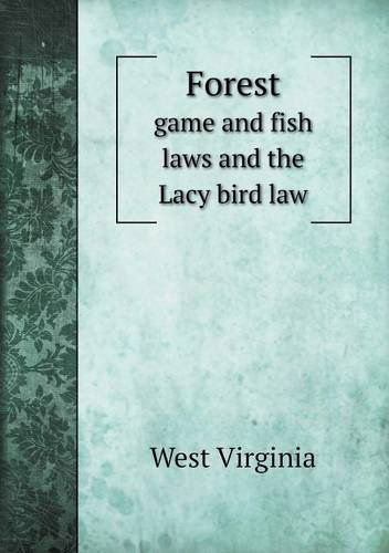 Cover for West Virginia · Forest Game and Fish Laws and the Lacy Bird Law (Pocketbok) (2013)