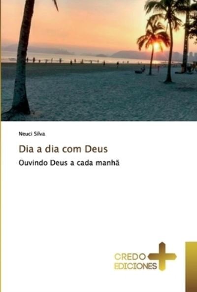Cover for Neuci Silva · Dia a dia com Deus (Pocketbok) (2019)