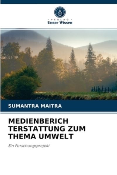 Cover for Sumantra Maitra · Medienberich Terstattung Zum Thema Umwelt (Paperback Book) (2021)