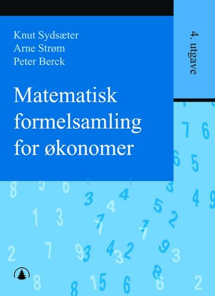 Matematisk formelsamlling for økonomer - Knut Sydsæter, Arne Strøm, Peter Berck - Bøger - Gyldendal akademisk - 9788205366213 - 2006
