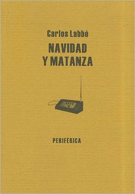 Cover for Carlos Labbe · Navidad Y Matanza (Biblioteca Portatil) (Spanish Edition) (Paperback Book) [Spanish edition] (2007)