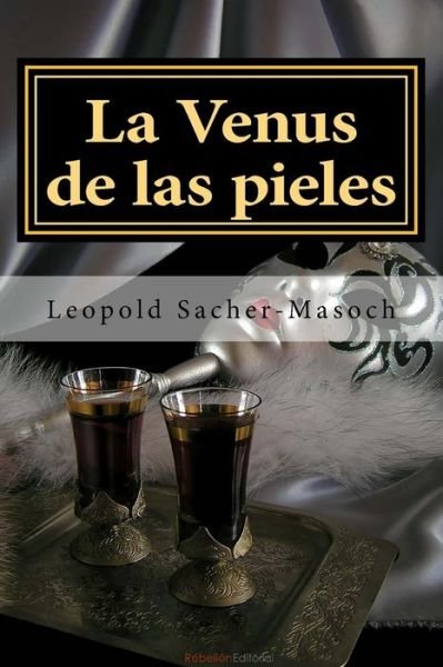 Cover for Leopold Von Sacher-Masoch · La Venus de las pieles (Paperback Book) (2016)