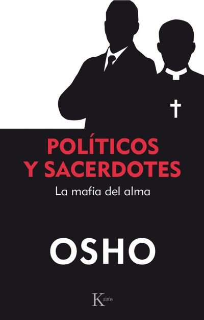 Cover for Osho · Politicos Y Sacerdotes. La Mafia Del Alma (Taschenbuch) (2019)