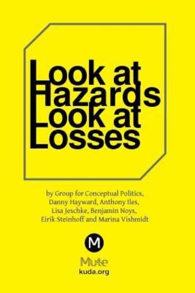 Cover for Marina Vishmidt · Look at Hazards, Look at Loses (Taschenbuch) [Ger Zagreb; Kontrapunkt Skoplje a edition] (2017)