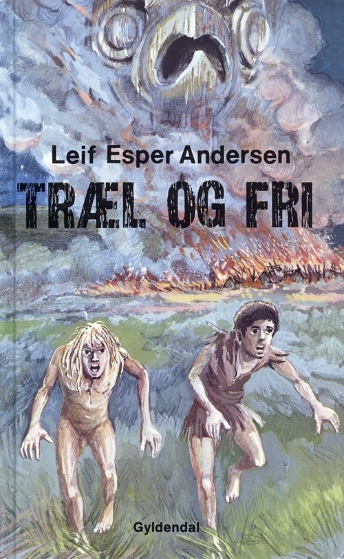 Cover for Leif Esper Andersen · Træl og fri (Gebundesens Buch) [1. Ausgabe] [Indbundet] (1995)