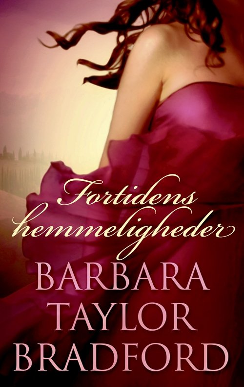 Cover for Barbara Taylor Bradford · Fortidens hemmeligheder (Bound Book) [1th edição] (2013)
