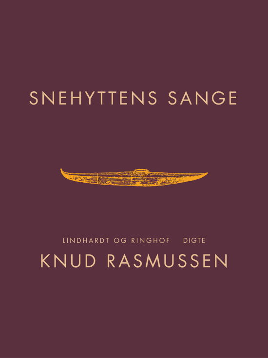 Snehyttens sange - Knud Rasmussen - Bøger - Saga - 9788711892213 - 19. januar 2018