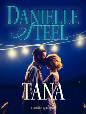 Cover for Danielle Steel · Tana (Sewn Spine Book) [1st edition] (2018)