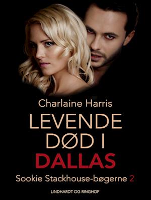 Sookie Stackhouse-bøgerne: Levende død i Dallas - Charlaine Harris - Böcker - Saga - 9788728582213 - 16 november 2022