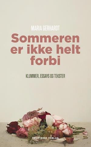 Sommeren er ikke helt forbi - Maria Gerhardt; Maria Gerhardt - Bøger - Politikens Forlag - 9788740052213 - 26. april 2019