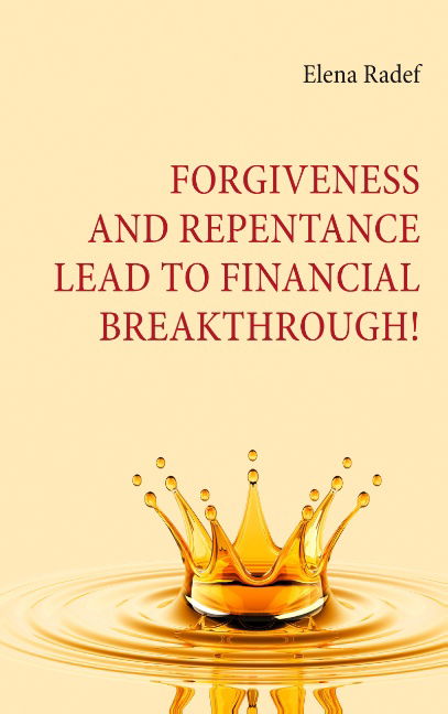 Cover for Elena Radef · Forgiveness and Repentance lead to Financial Breakthrough! (Paperback Book) [1st edition] (2018)