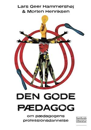 Den gode pædagog - Lars Geer Hammershøj og Morten Henriksen - Books - Samfundslitteratur - 9788759342213 - May 29, 2024