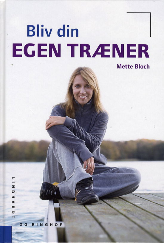 Cover for Mette Bloch · Bliv din egen træner (Bound Book) [1st edition] (2006)