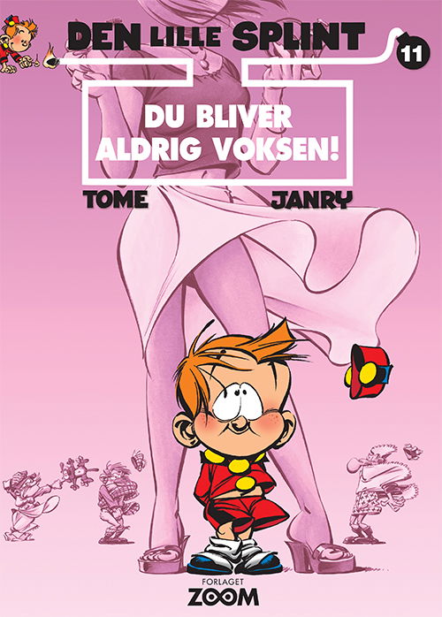 Den lille Splint: Den lille Splint 11: Du bliver aldrig voksen! - Tome & Janry - Libros - Forlaget Zoom - 9788793564213 - 12 de abril de 2018