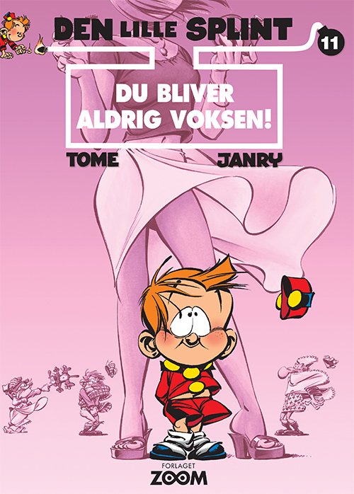 Cover for Tome &amp; Janry · Den lille Splint: Den lille Splint 11: Du bliver aldrig voksen! (Hæftet bog) [2. udgave] (2018)