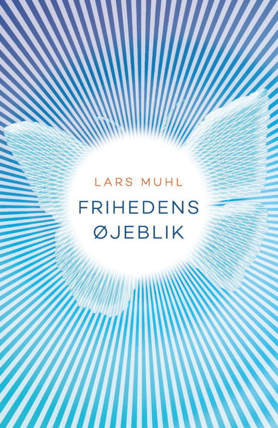 Cover for Lars Muhl · Frihedens Øjeblik (Sewn Spine Book) [1. Painos] (2023)