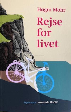 Rejse for livet - Høgni Mohr - Livros - Forlaget Amanda Books - 9788799559213 - 15 de novembro de 2019