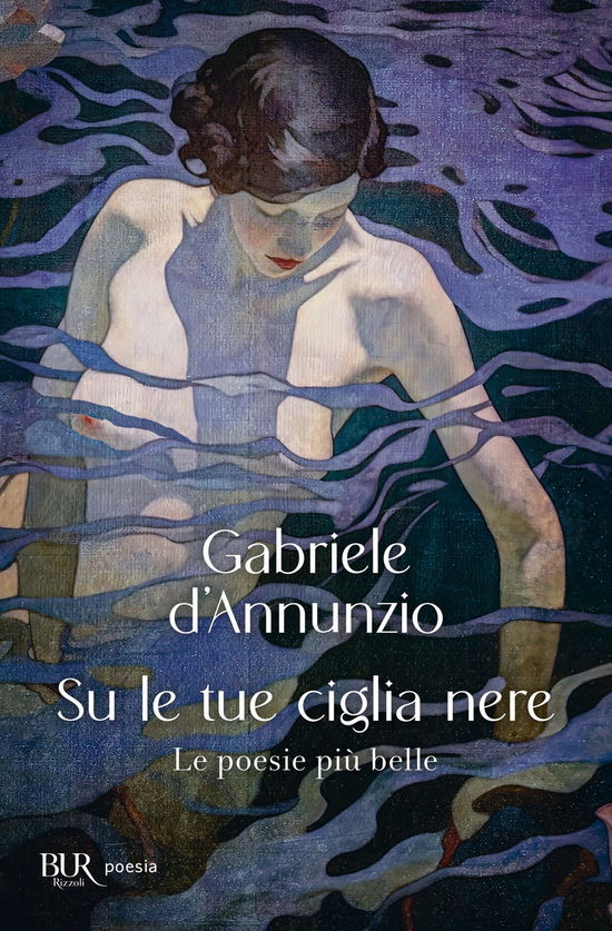 Cover for Gabriele D'Annunzio · Su Le Tue Ciglia Nere. Le Poesie Piu Belle (Book)