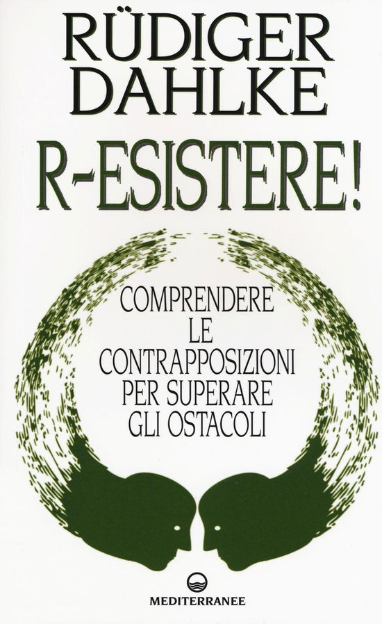 Cover for Rudiger Dahlke · R-Esistere! Comprendere Le Contrapposizioni Per Superare Gli Ostacoli (Book)