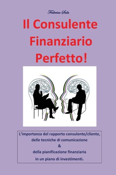 Cover for Federica Sala · Il Consulente Finanziario Perfetto! (Paperback Book) (2015)