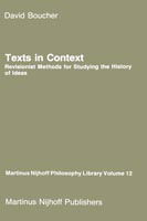 Cover for David Boucher · Texts in Context: Revisionist Methods for Studying the History of Ideas - Martinus Nijhoff Philosophy Library (Hardcover Book) [1985 edition] (1985)