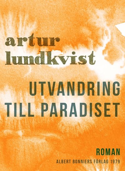 Cover for Artur Lundkvist · Utvandring till paradiset : berättelse (ePUB) (2017)