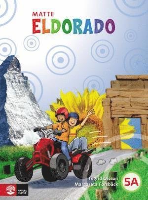 Eldorado: Eldorado, matte 5A Grundbok - Ingrid Olsson - Książki - Natur & Kultur Läromedel - 9789127423213 - 15 stycznia 2012