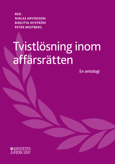 Cover for Peter Westberg · Tvistlösning inom affärsrätten : en antologi (Buch) (2020)