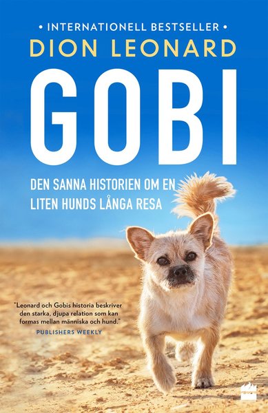 Gobi : den sanna historien om en liten hunds långa resa - Dion Leonard - Kirjat - HarperCollins Nordic - 9789150940213 - keskiviikko 12. joulukuuta 2018