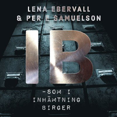 Cover for Ebervall &amp; Samuelson · IB - som i inhämtning Birger (Audiobook (MP3)) (2022)