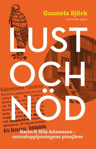 Cover for Gunnela Björk · Lust och nöd : Karin &amp; Nils Adamsson - sexualupplysningens pionjärer (Hardcover Book) (2021)